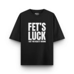 Fet's Luck - Oversized T-Shirts