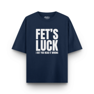 Fet’s Luck – Oversized T-Shirts