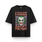 If You're Good At Something - Oversized T-Shirt
